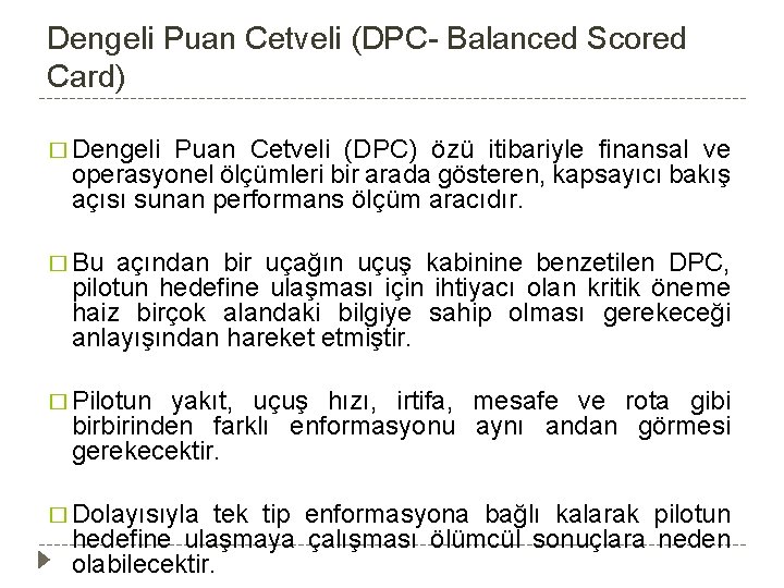 Dengeli Puan Cetveli (DPC- Balanced Scored Card) � Dengeli Puan Cetveli (DPC) özü itibariyle