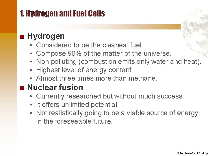 1. Hydrogen and Fuel Cells ■ Hydrogen • • • Considered to be the