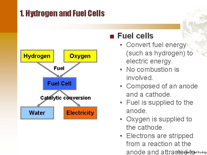 1. Hydrogen and Fuel Cells ■ Fuel cells Hydrogen Oxygen Fuel Cell Catalytic conversion