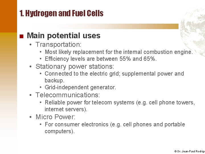 1. Hydrogen and Fuel Cells ■ Main potential uses • Transportation: • Most likely