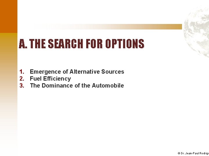 A. THE SEARCH FOR OPTIONS 1. Emergence of Alternative Sources 2. Fuel Efficiency 3.