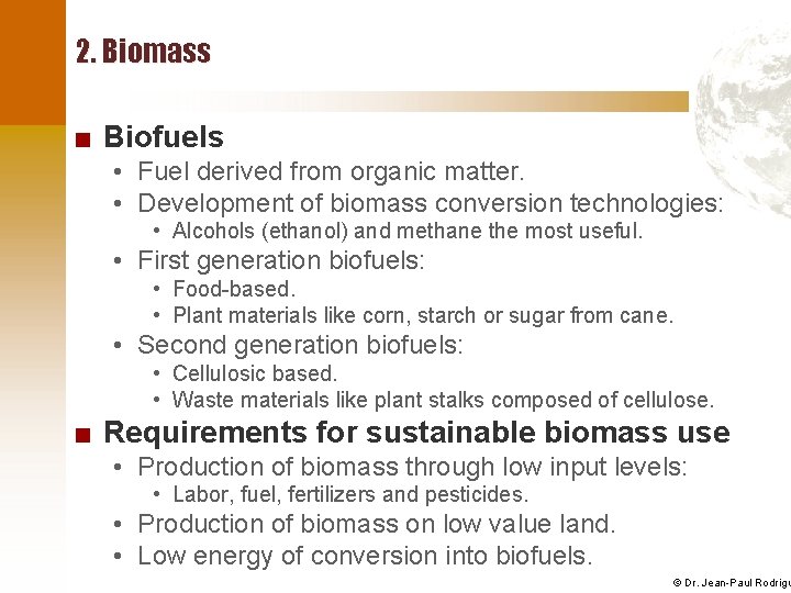 2. Biomass ■ Biofuels • Fuel derived from organic matter. • Development of biomass