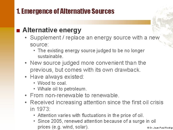 1. Emergence of Alternative Sources ■ Alternative energy • Supplement / replace an energy