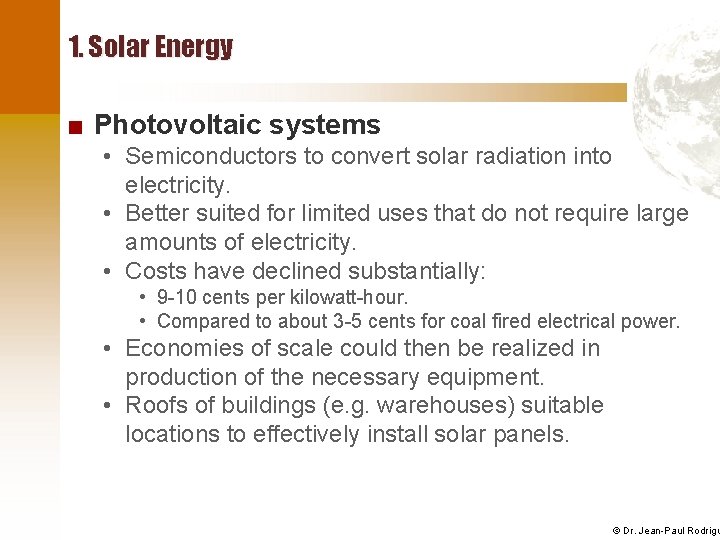 1. Solar Energy ■ Photovoltaic systems • Semiconductors to convert solar radiation into electricity.
