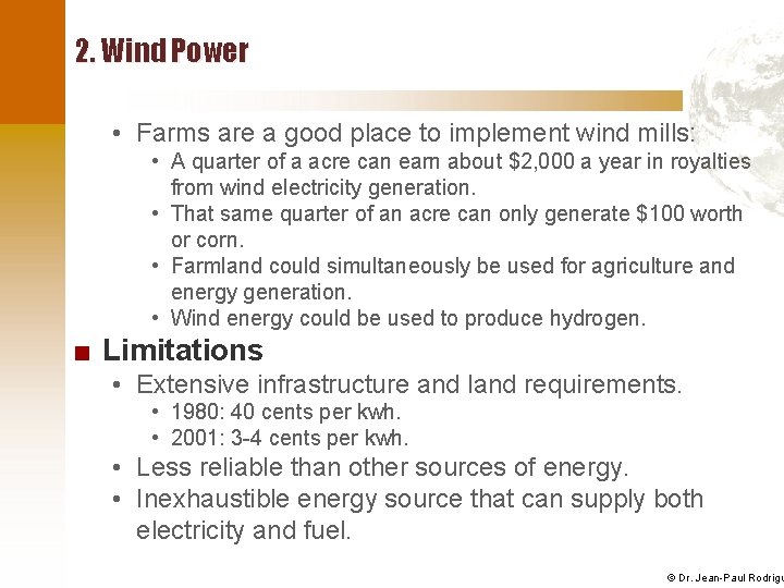 2. Wind Power • Farms are a good place to implement wind mills: •