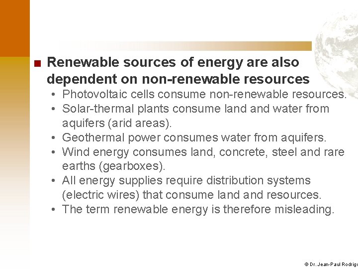 ■ Renewable sources of energy are also dependent on non-renewable resources • Photovoltaic cells