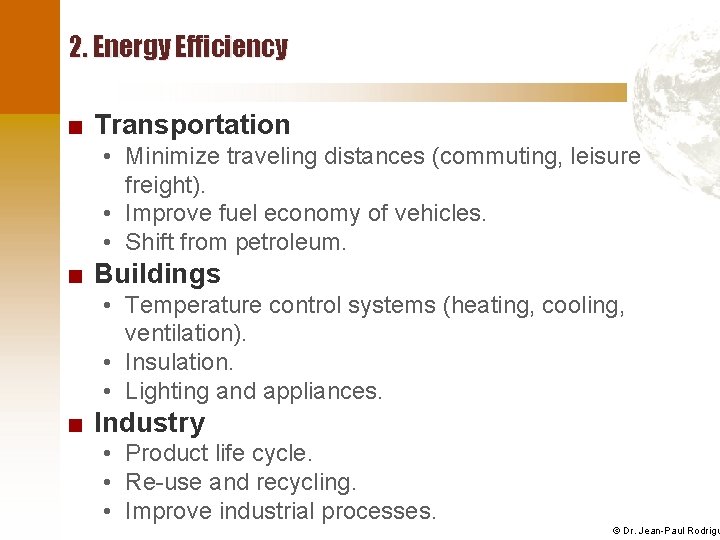 2. Energy Efficiency ■ Transportation • Minimize traveling distances (commuting, leisure freight). • Improve