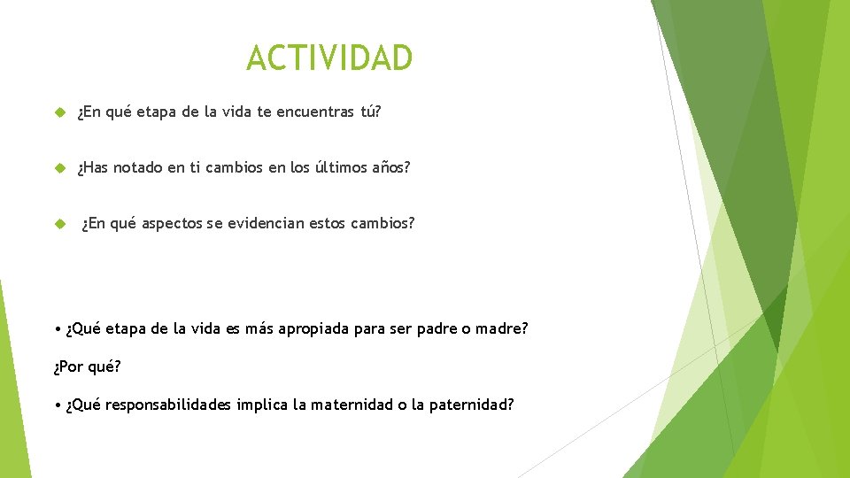 ACTIVIDAD ¿En qué etapa de la vida te encuentras tú? ¿Has notado en ti