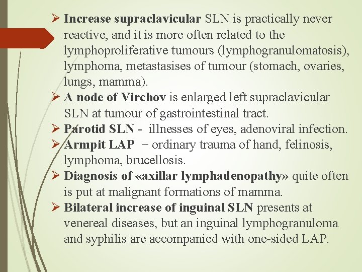  Increase supraclavicular SLN is practically never reactive, and it is more often related