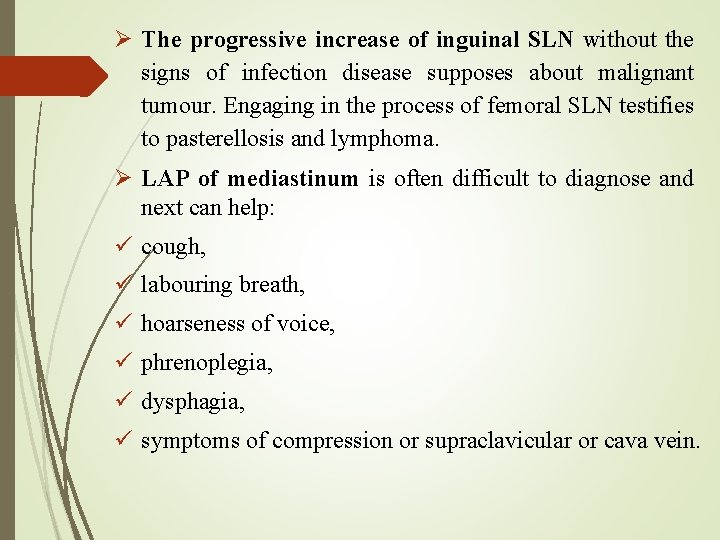  The progressive increase of inguinal SLN without the signs of infection disease supposes