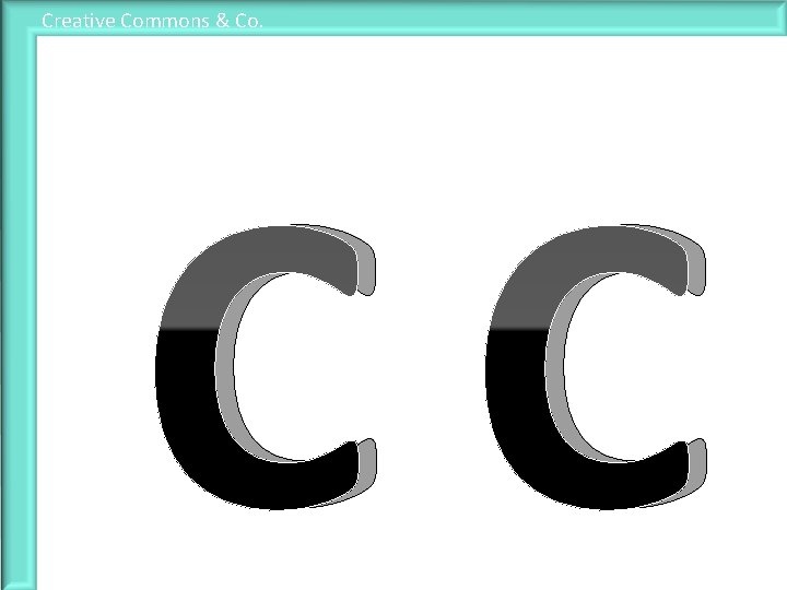 Creative Commons & Co. CC 