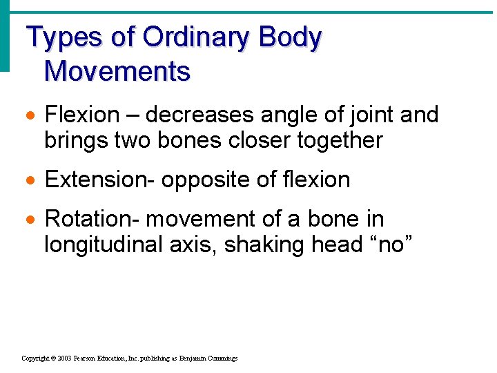 Types of Ordinary Body Movements · Flexion – decreases angle of joint and brings