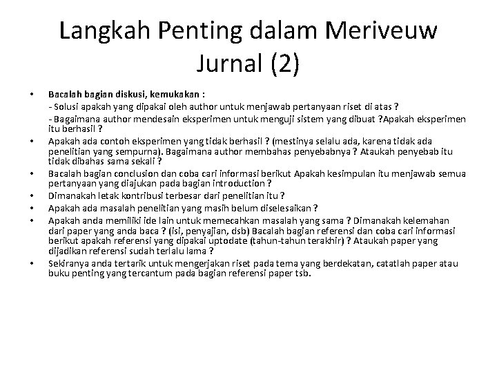 Langkah Penting dalam Meriveuw Jurnal (2) • • Bacalah bagian diskusi, kemukakan : -