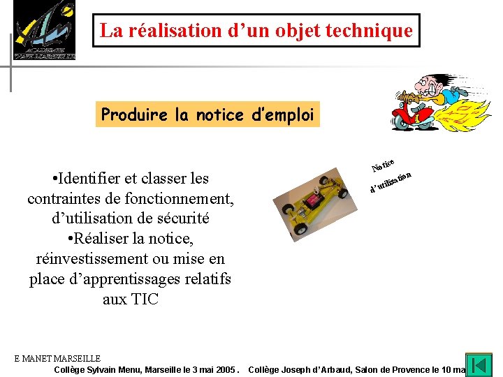 La réalisation d’un objet technique Produire la notice d’emploi • Identifier et classer les