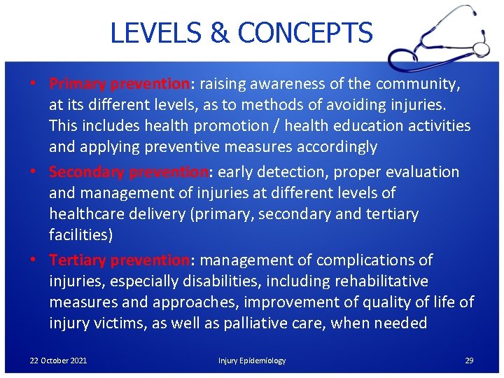 LEVELS & CONCEPTS • Primary prevention: raising awareness of the community, at its different