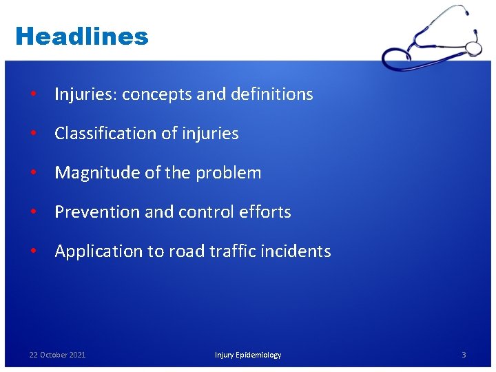 Headlines • Injuries: concepts and definitions • Classification of injuries • Magnitude of the