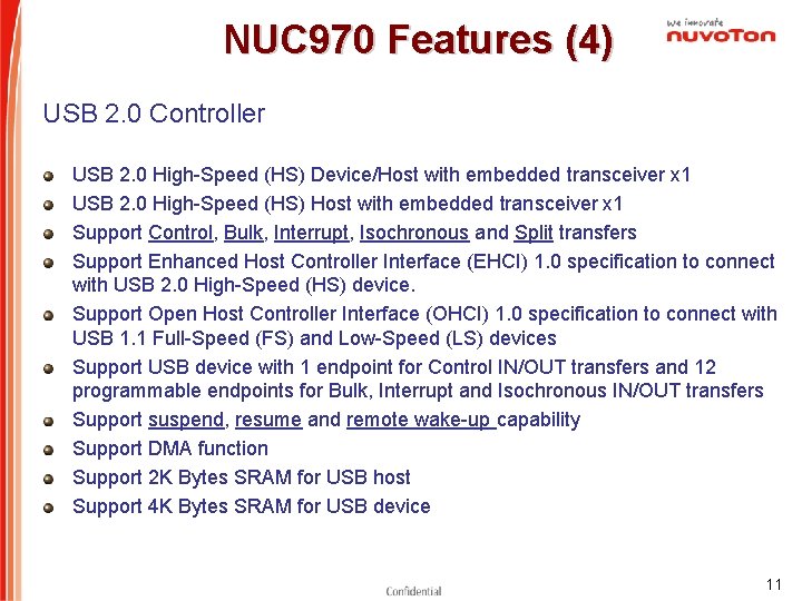 NUC 970 Features (4) USB 2. 0 Controller USB 2. 0 High-Speed (HS) Device/Host