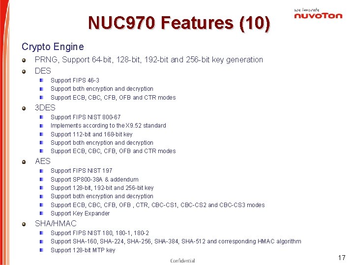 NUC 970 Features (10) Crypto Engine PRNG, Support 64 -bit, 128 -bit, 192 -bit