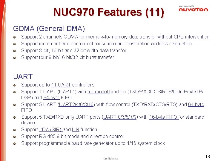 NUC 970 Features (11) GDMA (General DMA) Support 2 channels GDMA for memory-to-memory data