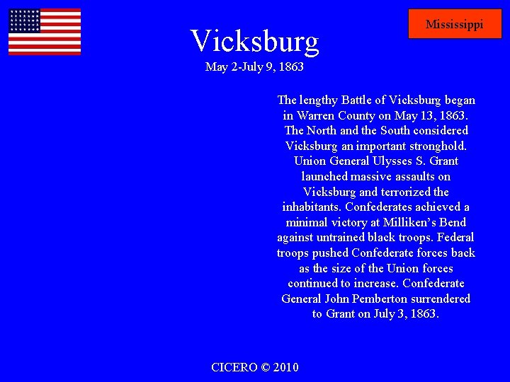 Vicksburg Mississippi May 2 -July 9, 1863 The lengthy Battle of Vicksburg began in