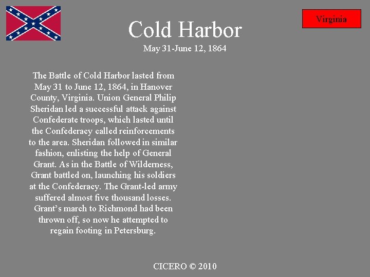 Cold Harbor May 31 -June 12, 1864 The Battle of Cold Harbor lasted from