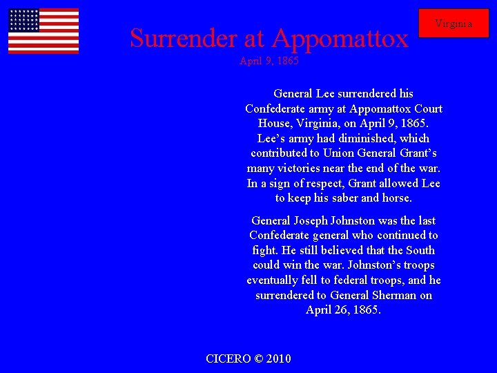 Surrender at Appomattox Virginia April 9, 1865 General Lee surrendered his Confederate army at