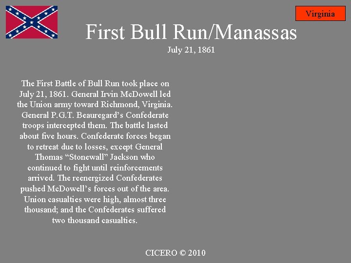Virginia First Bull Run/Manassas July 21, 1861 The First Battle of Bull Run took