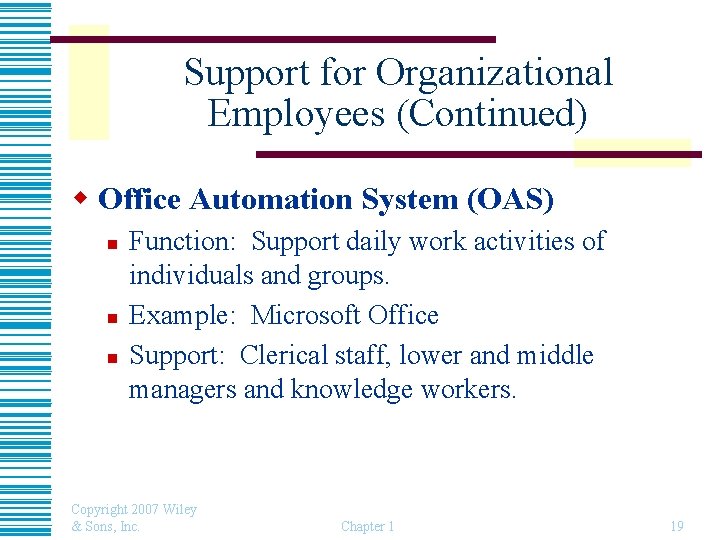 Support for Organizational Employees (Continued) w Office Automation System (OAS) n n n Function: