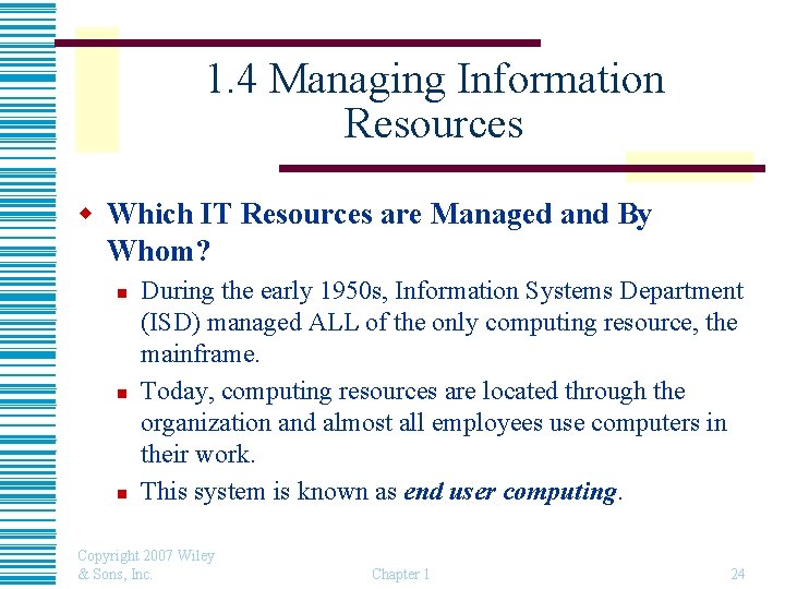 1. 4 Managing Information Resources w Which IT Resources are Managed and By Whom?