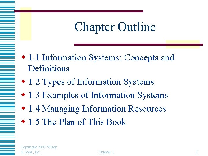 Chapter Outline w 1. 1 Information Systems: Concepts and Definitions w 1. 2 Types