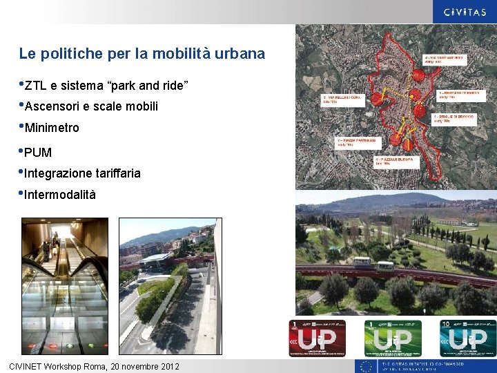 Le politiche per la mobilità urbana • ZTL e sistema “park and ride” •