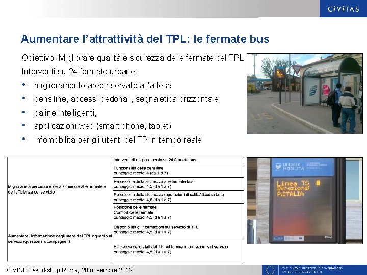 Aumentare l’attrattività del TPL: le fermate bus Obiettivo: Migliorare qualità e sicurezza delle fermate