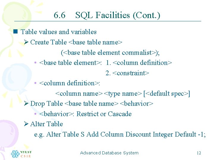 6. 6 SQL Facilities (Cont. ) n Table values and variables Ø Create Table