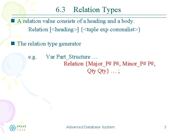 6. 3 Relation Types n A relation value consists of a heading and a