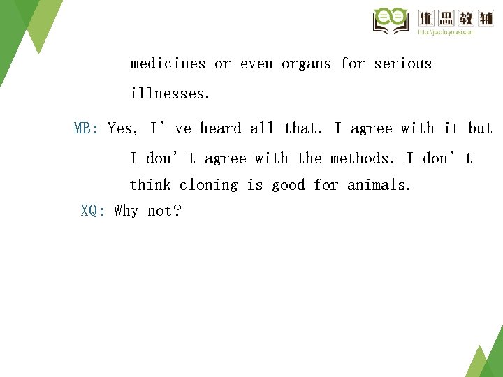 medicines or even organs for serious illnesses. MB: Yes, I’ve heard all that. I