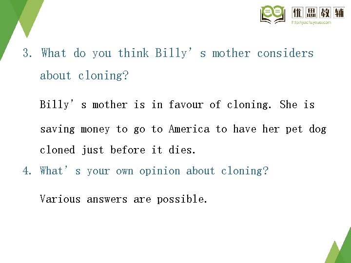 3. What do you think Billy’s mother considers about cloning? Billy’s mother is in