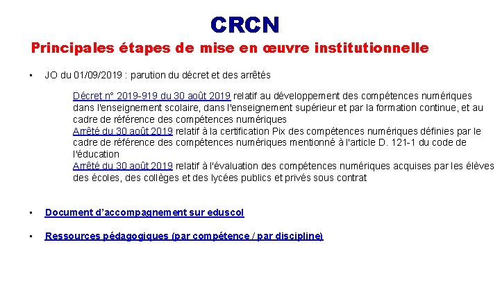 CRCN Principales étapes de mise en œuvre institutionnelle • JO du 01/09/2019 : parution