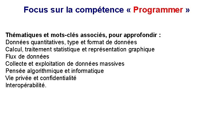Focus sur la compétence « Programmer » Thématiques et mots-clés associés, pour approfondir :