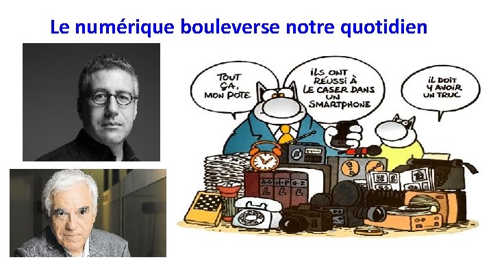 Le numérique bouleverse notre quotidien 