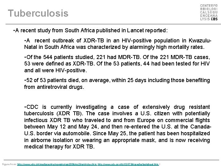 Tuberculosis • A recent study from South Africa published in Lancet reported: • A