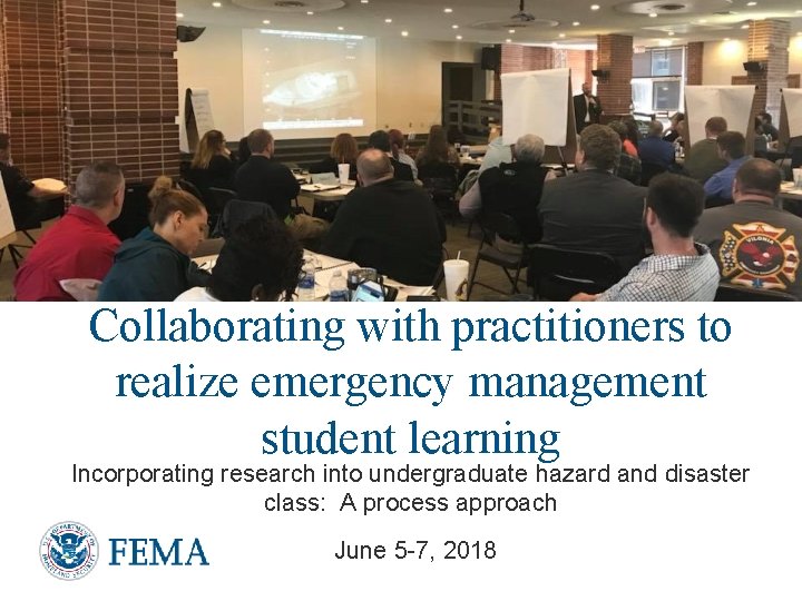 Collaborating with practitioners to realize emergency management student learning Incorporating research into undergraduate hazard