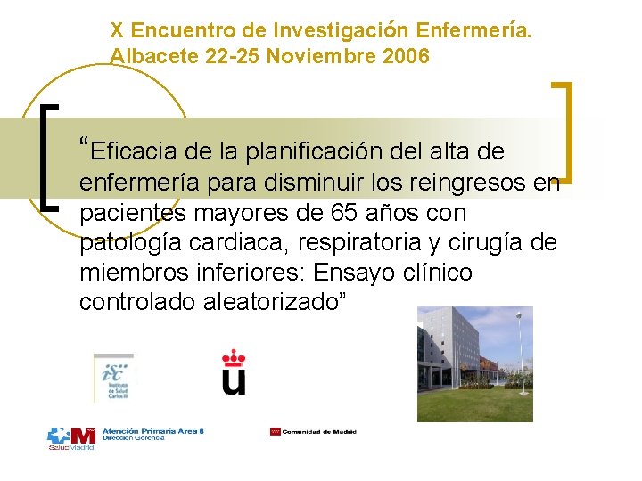 X Encuentro de Investigación Enfermería. Albacete 22 -25 Noviembre 2006 “Eficacia de la planificación