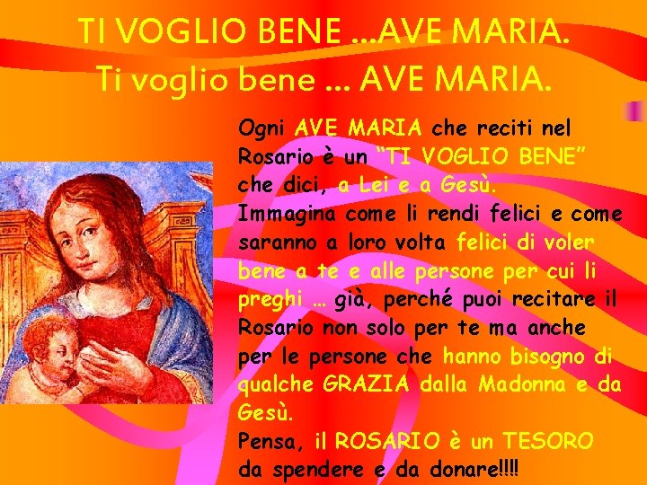 TI VOGLIO BENE …AVE MARIA. Ti voglio bene … AVE MARIA. Ogni AVE MARIA