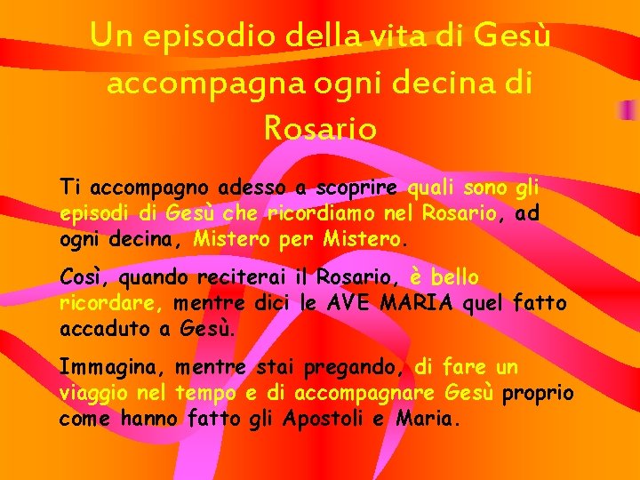 Un episodio della vita di Gesù accompagna ogni decina di Rosario Ti accompagno adesso