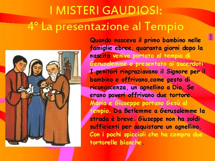 I MISTERI GAUDIOSI: 4° La presentazione al Tempio Quando nasceva il primo bambino nelle