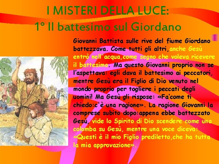 I MISTERI DELLA LUCE: 1° Il battesimo sul Giordano Giovanni Battista sulle rive del