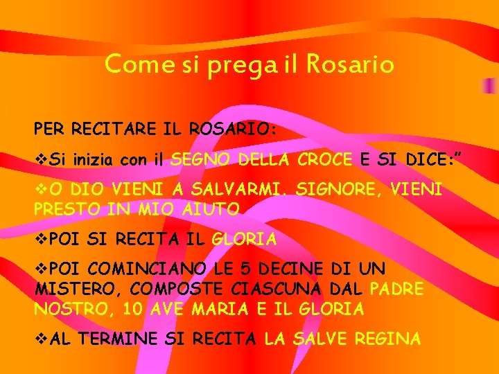 Come si prega il Rosario PER RECITARE IL ROSARIO: v. Si inizia con il