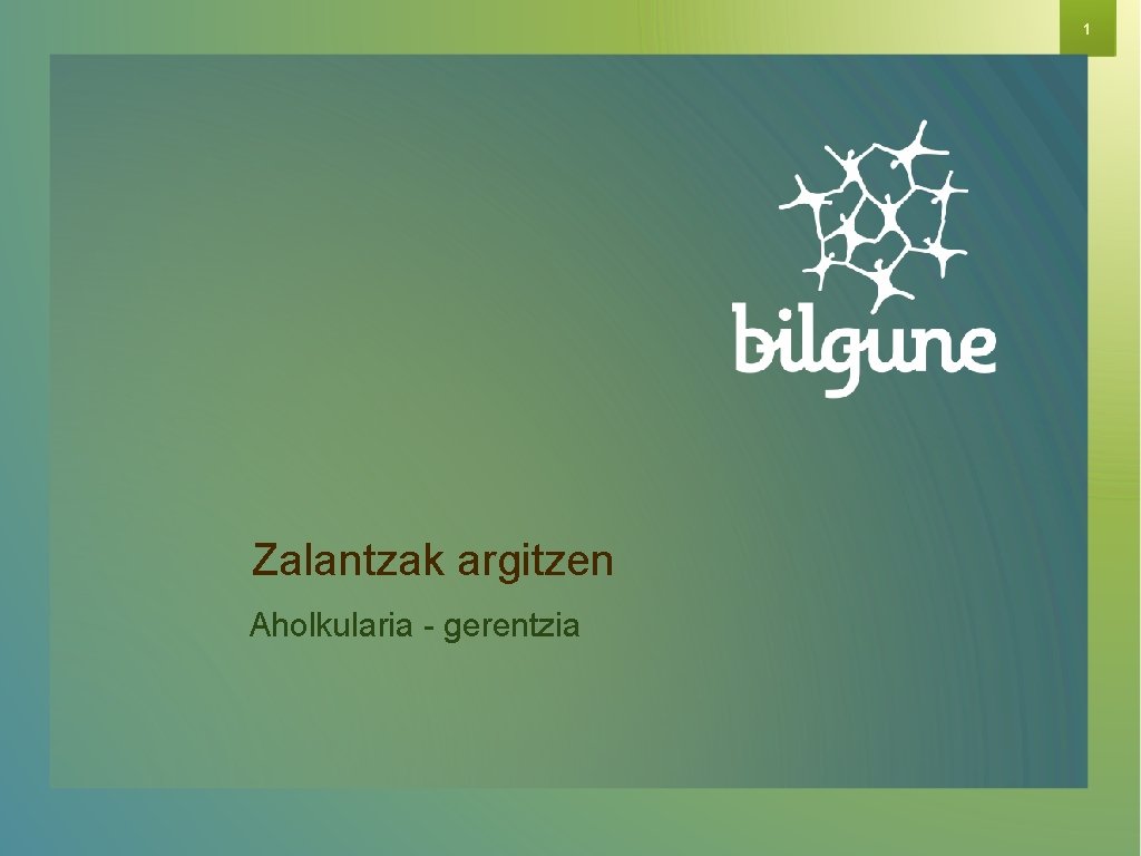 1 Zalantzak argitzen Aholkularia - gerentzia Zalantzak argitzen aholkularia - gerentzia 