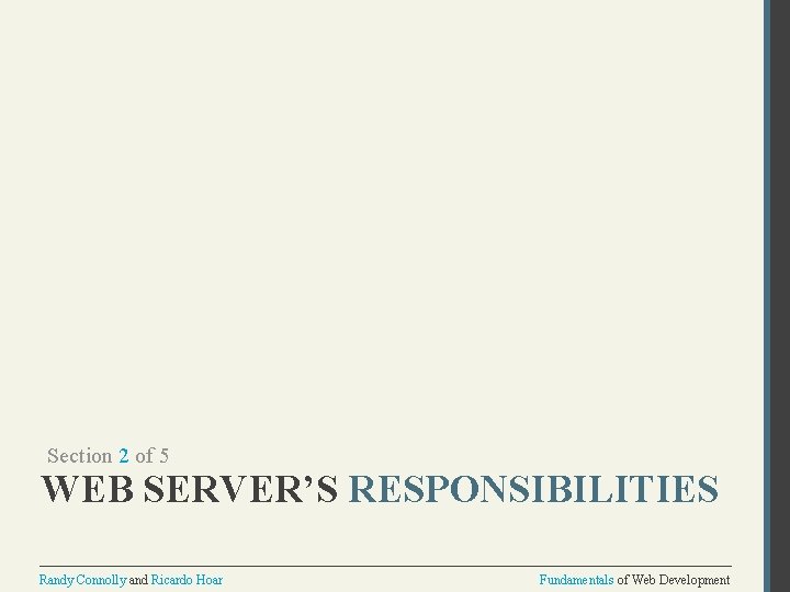 Section 2 of 5 WEB SERVER’S RESPONSIBILITIES Randy Connolly and Ricardo Hoar Fundamentals of