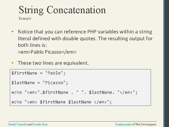 String Concatenation Example • Notice that you can reference PHP variables within a string